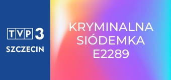 Kryminalna siódemka E2289