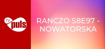 Ranczo S8E97 - Nowatorska terapia