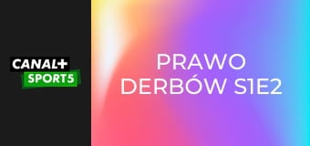 Prawo derbów S1E2