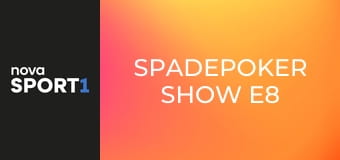 SpadePoker Show E8