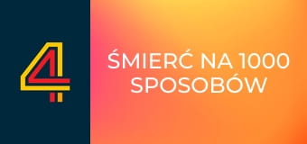 Śmierć na 1000 sposobów S4E3