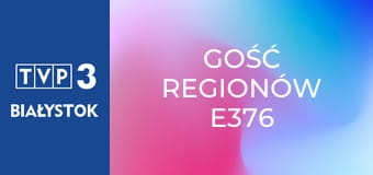 Gość regionów E376