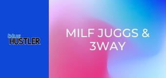 MILF Juggs & 3Way Thrills