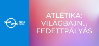 Atlétika: Világbajnokság fedettpályás