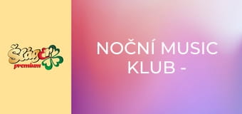 Noční Music Klub - Otevřená brána – do bílého rána