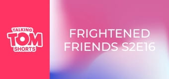 Frightened Friends S2E16