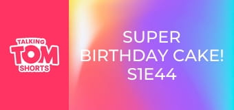 Super Birthday Cake! S1E44