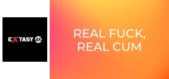 Real Fuck, Real Cum