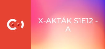 X-akták S1E12 - A tűz