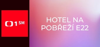 Hotel na pobřeží E22