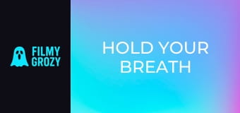 Hold Your Breath