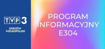 Program informacyjny E304