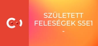 Született feleségek S5E1 - Röpül az idő...