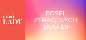 Posel ztracených duší E9