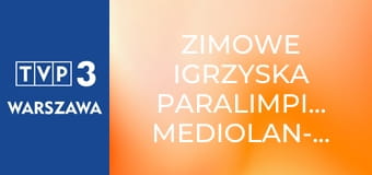 Zimowe Igrzyska Paralimpijskie Mediolan-Cortina d'Ampezzo 2026