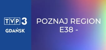 Poznaj region E38 - Sery lutomierskie z Gór Sowich