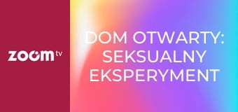 Dom otwarty: seksualny eksperyment S2E6