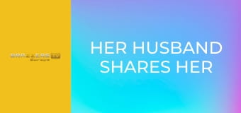 Her Husband Shares Her