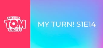 My Turn! S1E14