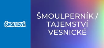 Šmoulperník / Tajemství vesnické studny