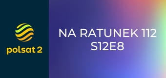 Na ratunek 112 S12E8 - Miłość od pierwszego wejrzenia