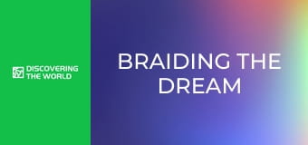 Braiding the Dream