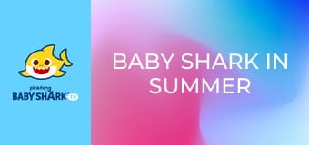 Baby Shark in Summer Time