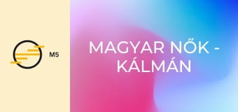 Magyar nők - Kálmán Kata