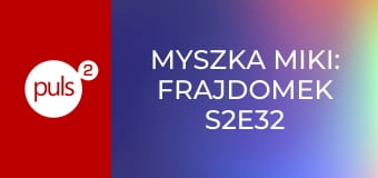 Myszka Miki: Frajdomek S2E32 - Ahoj, przygodo! / Baw się ładnie