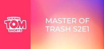 Master of Trash S2E1