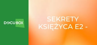 Sekrety księżyca E2 - z Ziemi na Księżyc