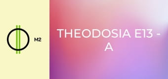 Theodosia E13 - A varázsoázis