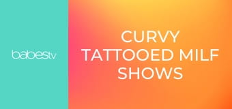 Curvy tattooed MILF shows her worth E1351