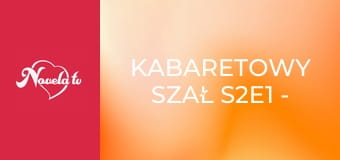Kabaretowy szał S2E1 - Kabaret Moralnego Niepokoju