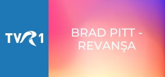 Brad Pitt - revanşa unui blond