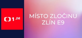 Místo zločinu Zlín E9 - Tanečnice