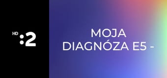 Moja diagnóza E5 - Keď sa srdce nezastaví