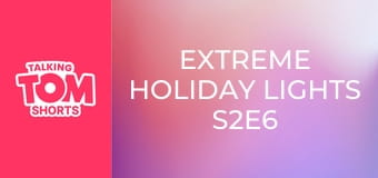 Extreme Holiday Lights S2E6