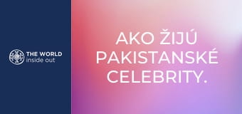 Ako žijú pakistanské celebrity. Pakistan.