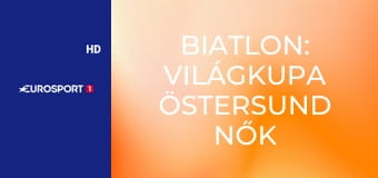 Biatlon: Világkupa Östersund Nők - Váltó
