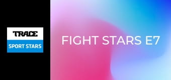 Fight Stars E7