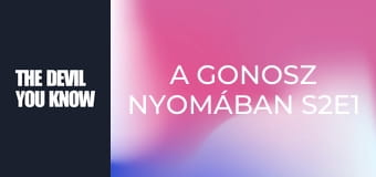 A gonosz nyomában S2E1