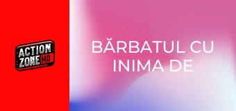 Bărbatul cu inima de Fier