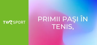 Primii paşi în tenis, cu Ion Ţiriac