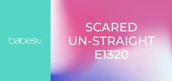 Scared Un-Straight E1320