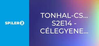 Tonhal-csaták S2E14 - Célegyenesben