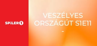 Veszélyes országút S1E11 - Episode 11
