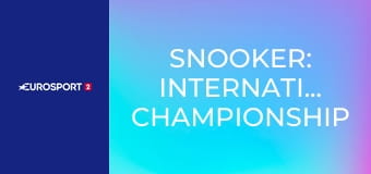 Snooker: International Championship