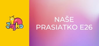 Naše prasiatko E26
