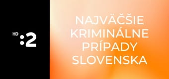 Najväčšie kriminálne prípady Slovenska E18 - Vopred ohlásená vražda